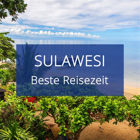 beste reisezeit sulawesi